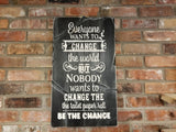 Be The Change Bathroom sign, bathroom decor,