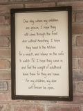 One day when my children are grown Sign, Grown Kids need love too!